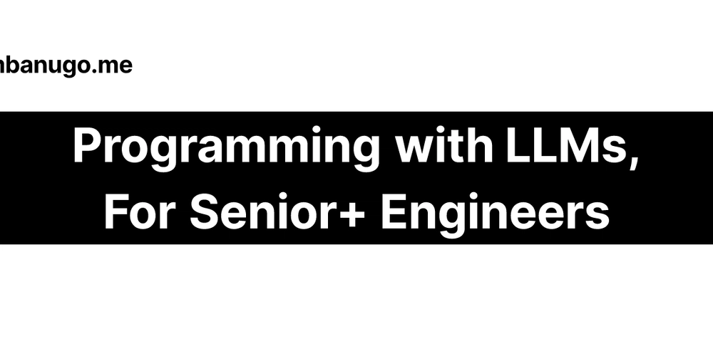 Peer Programming with LLMs, For Senior+ Engineers