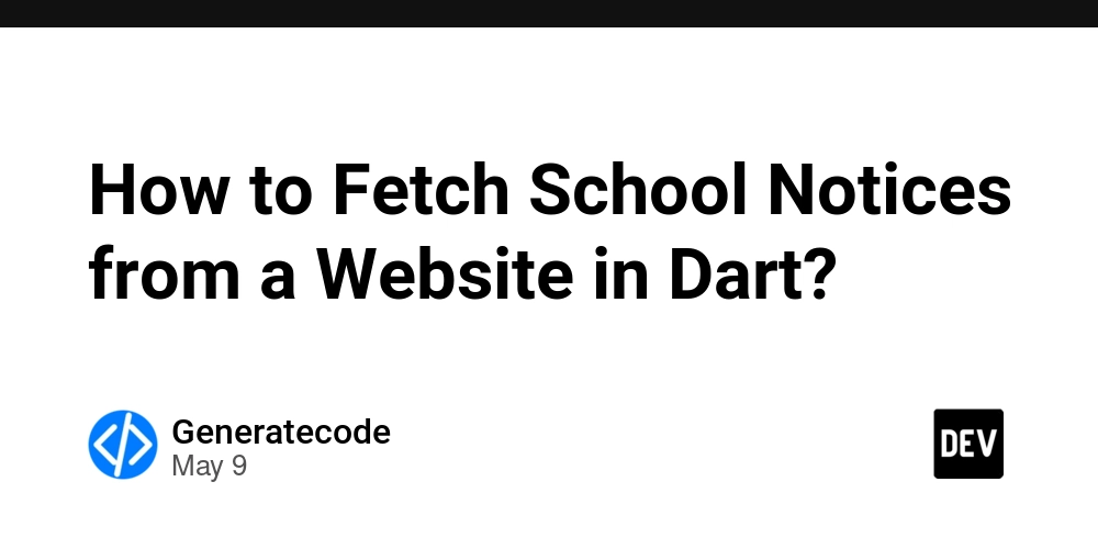 How to Fetch School Notices from a Website in Dart?