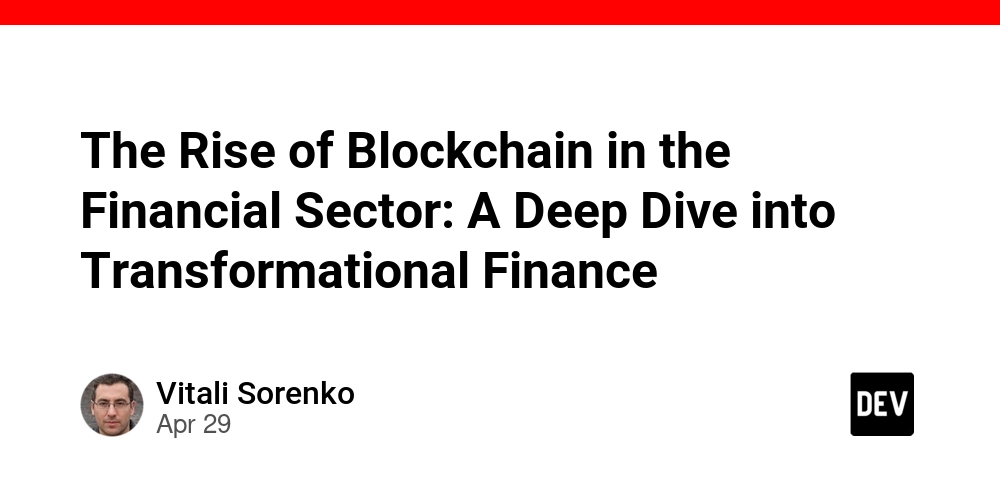 The Rise of Blockchain in the Financial Sector: A Deep Dive into Transformational Finance