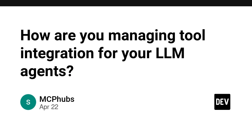 How are you managing tool integration for your LLM agents?