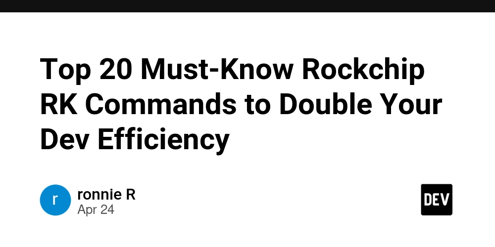 Top 20 Must-Know Rockchip RK Commands to Double Your Dev Efficiency