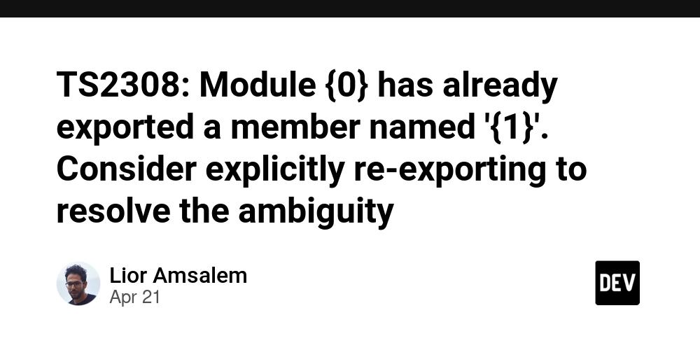 TS2308: Module {0} has already exported a member named '{1}'. Consider explicitly re-exporting to resolve the ambiguity