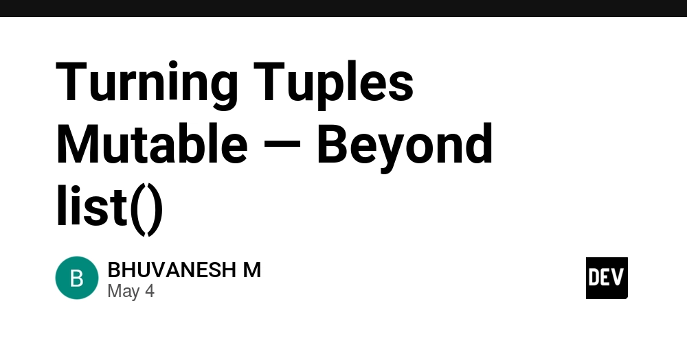 Turning Tuples Mutable — Beyond list()