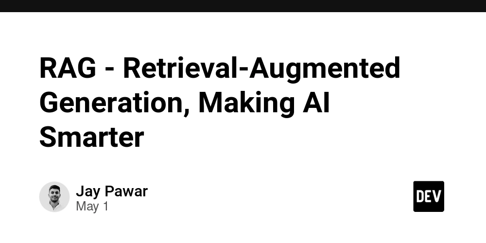 RAG - Retrieval-Augmented Generation, Making AI Smarter
