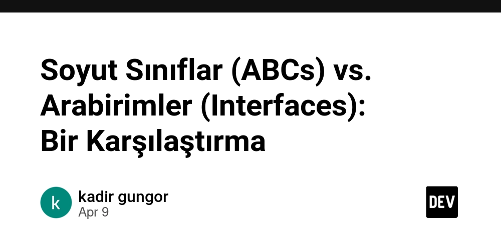 Soyut Sınıflar (ABCs) vs. Arabirimler (Interfaces): Bir Karşılaştırma