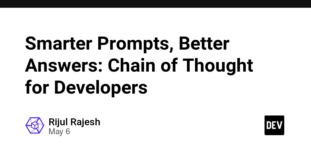 Smarter Prompts, Better Answers: Chain of Thought for Developers