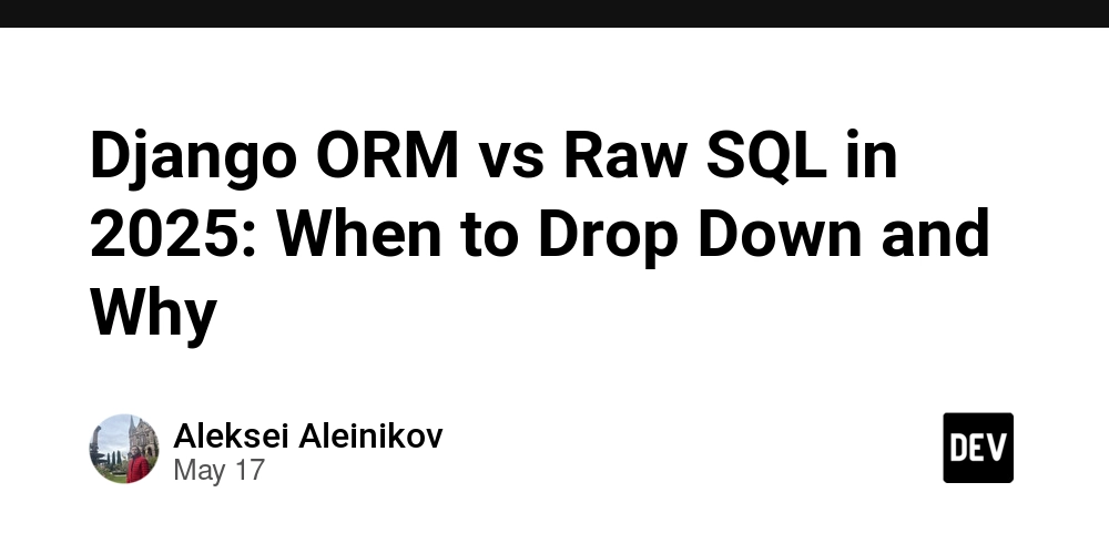 Django ORM vs Raw SQL in 2025: When to Drop Down and Why