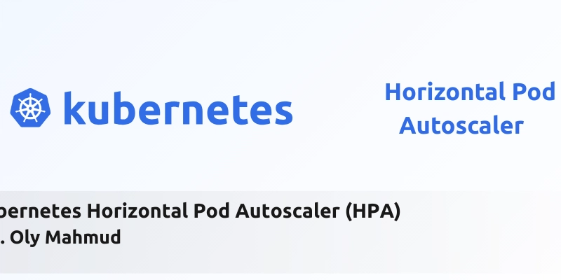 Kubernetes Horizontal Pod Autoscaler (HPA)