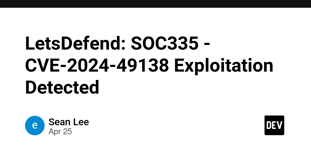 LetsDefend: SOC335 - CVE-2024-49138 Exploitation Detected