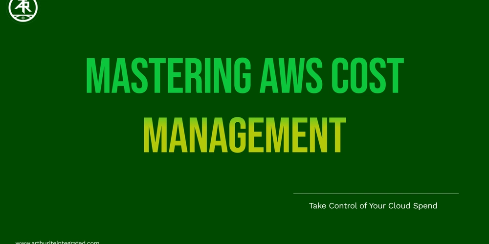 Mastering AWS Cost Management: Take Control of Your Cloud Spend