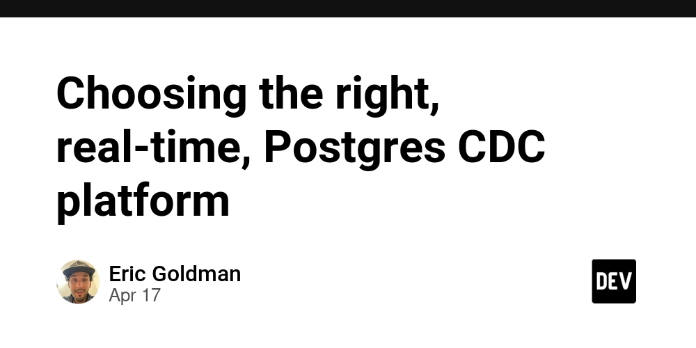 Choosing the right, real-time, Postgres CDC platform