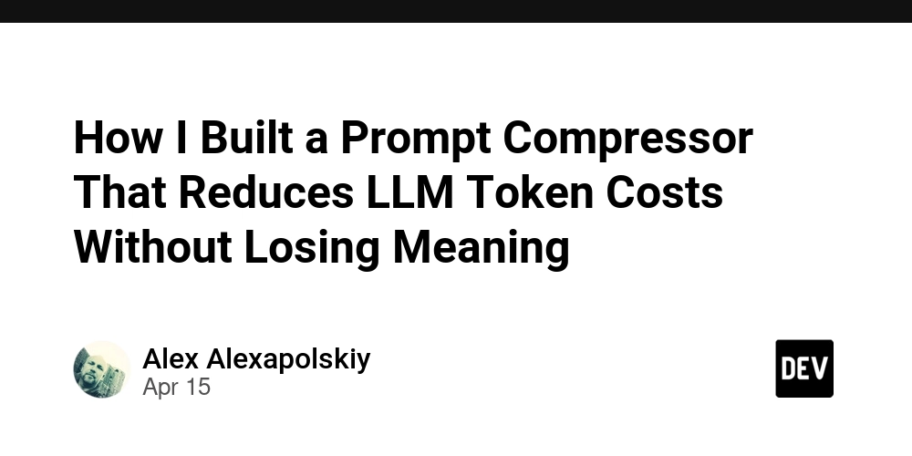 How I Built a Prompt Compressor That Reduces LLM Token Costs Without Losing Meaning