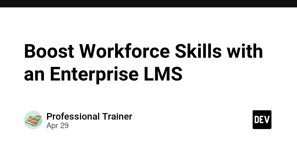 Boost Workforce Skills with an Enterprise LMS