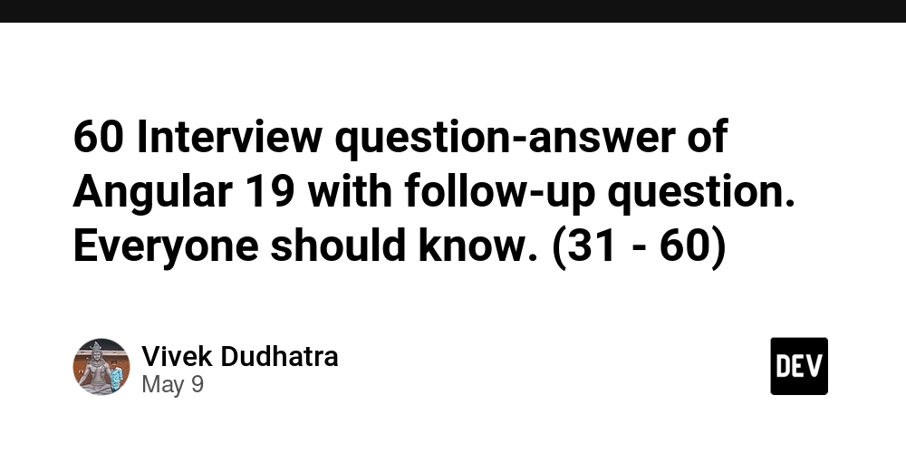 60 Interview question-answer of Angular 19 with follow-up question. Everyone should know. (31 - 60)