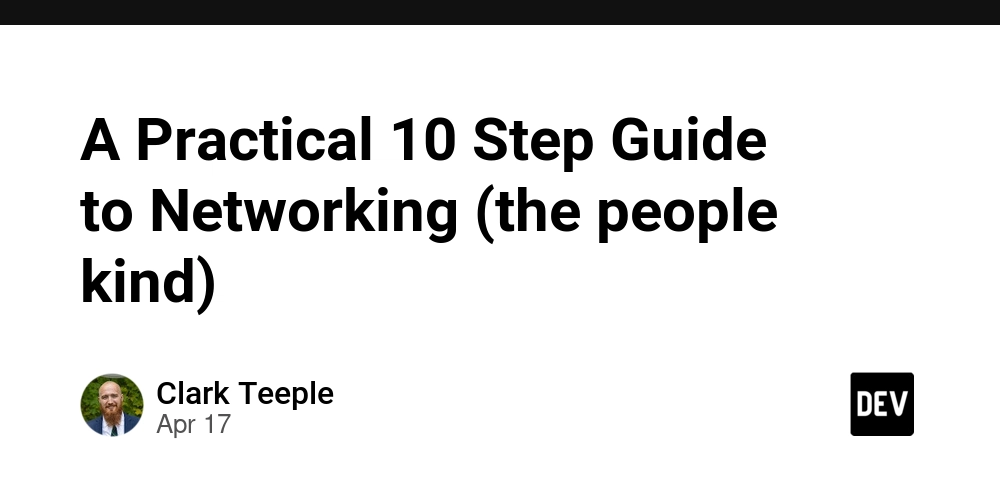 A Practical 10 Step Guide to Networking (the people kind)