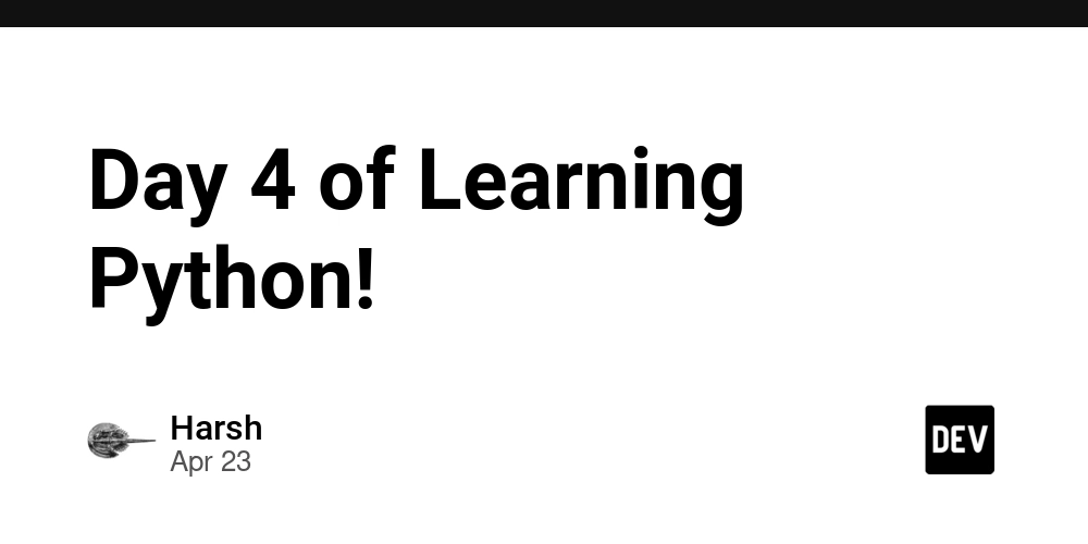 Day 4 of Learning Python!