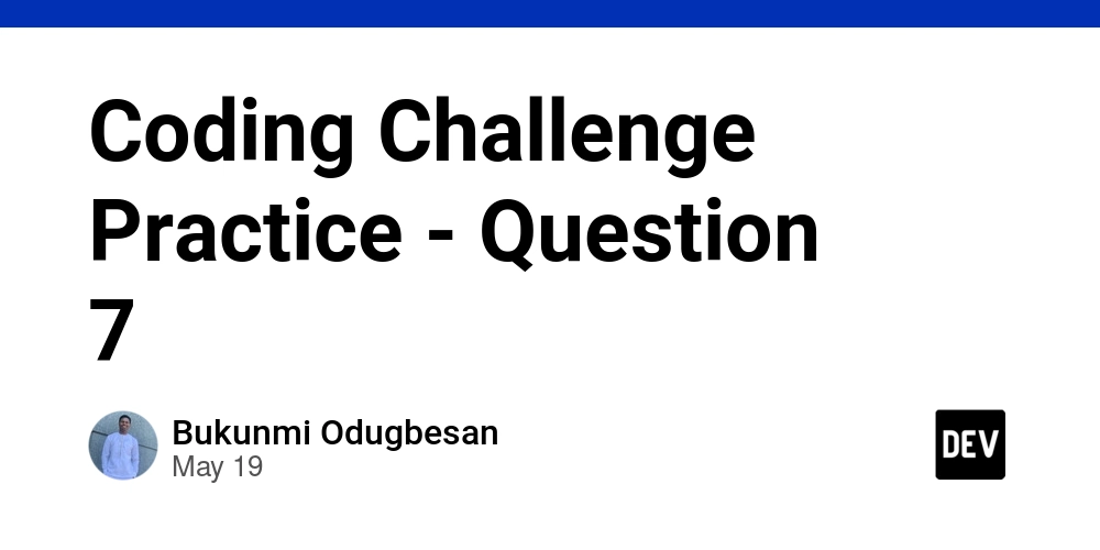 Coding Challenge Practice - Question 7