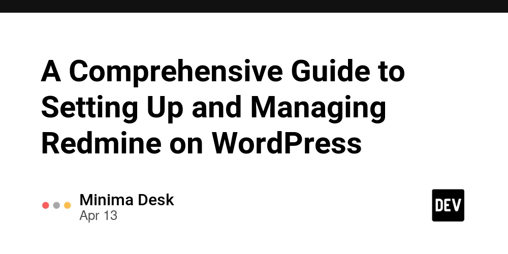 A Comprehensive Guide to Setting Up and Managing Redmine on WordPress
