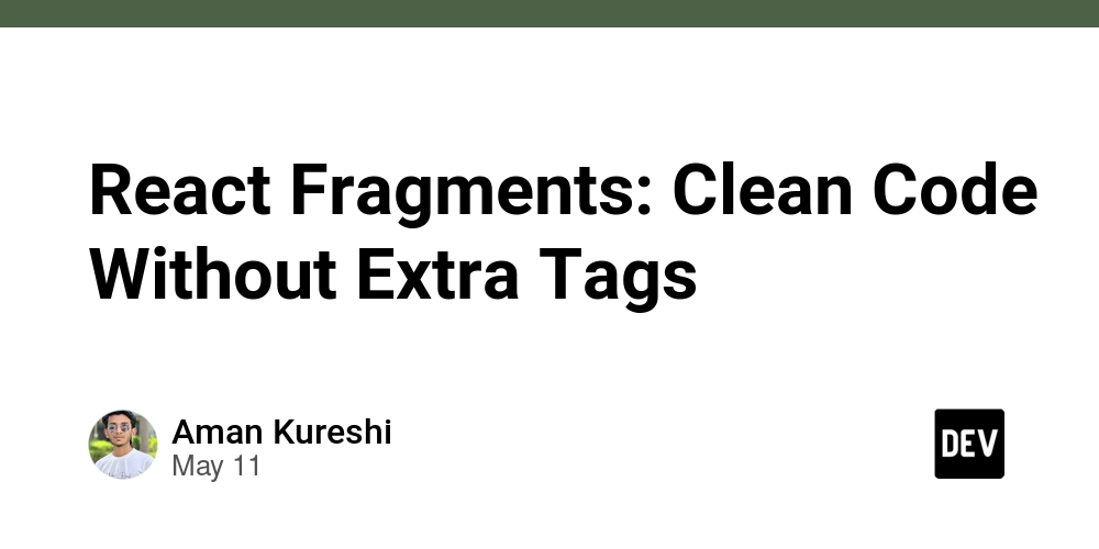 React Fragments: Clean Code Without Extra Tags