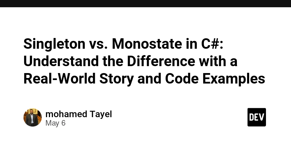 Singleton vs. Monostate in C#: Understand the Difference with a Real-World Story and Code Examples
