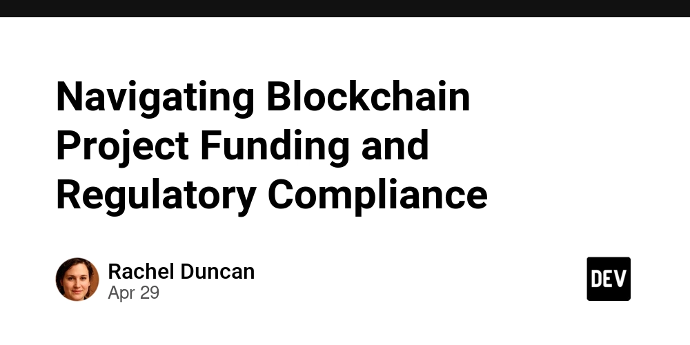 Navigating Blockchain Project Funding and Regulatory Compliance