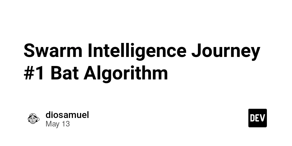Swarm Intelligence Journey #1 Bat Algorithm