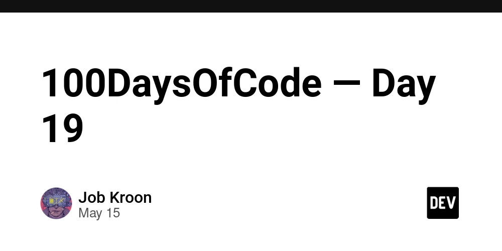 100DaysOfCode — Day 19
