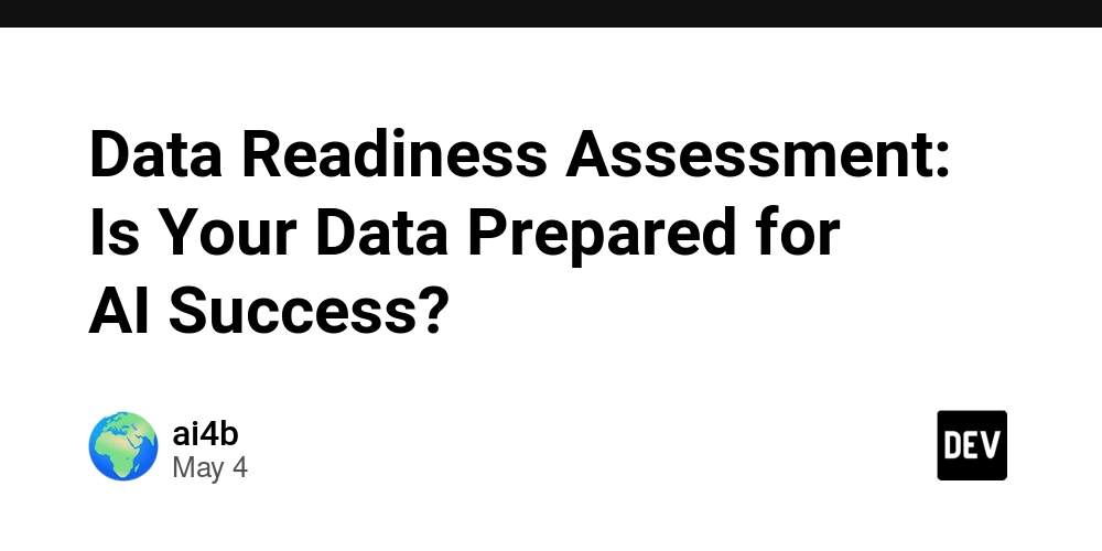 Data Readiness Assessment: Is Your Data Prepared for AI Success?