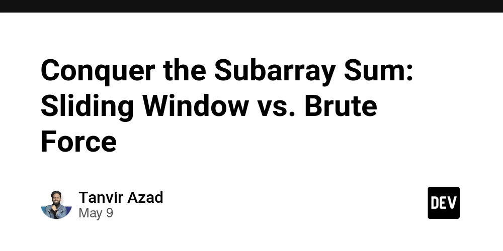 Conquer the Subarray Sum: Sliding Window vs. Brute Force