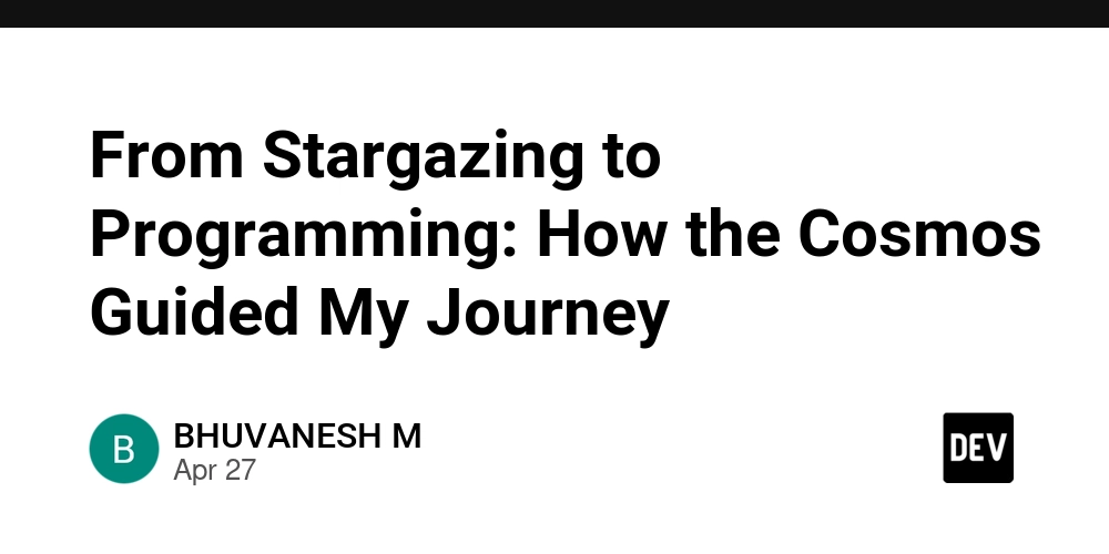 From Stargazing to Programming: How the Cosmos Guided My Journey