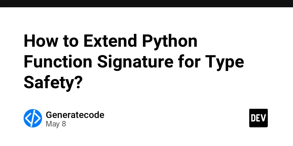 How to Extend Python Function Signature for Type Safety?