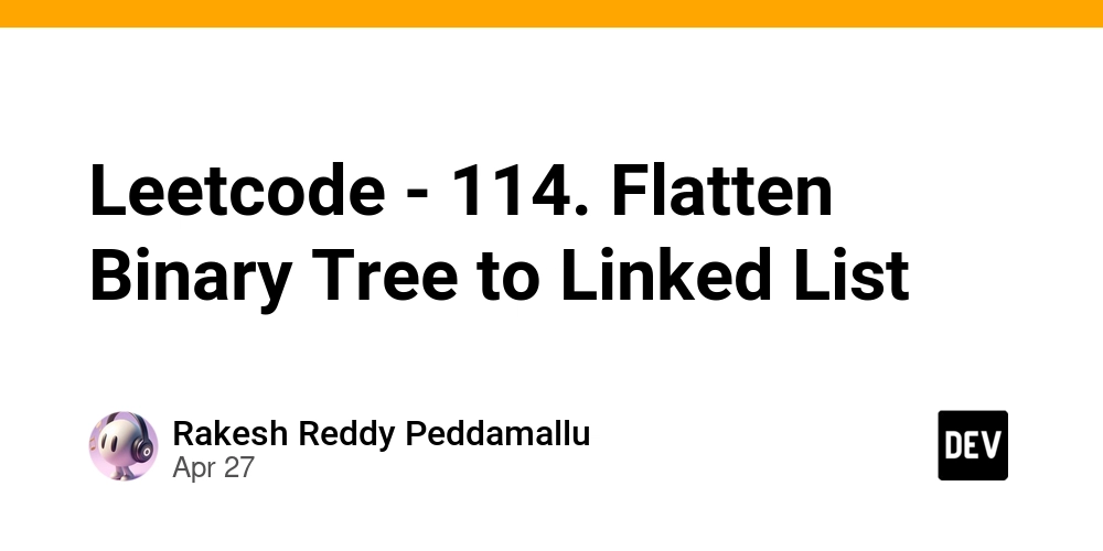 Leetcode - 114. Flatten Binary Tree to Linked List