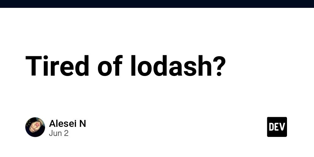 Tired of lodash?