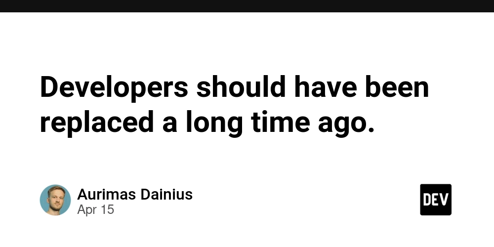 Developers should have been replaced a long time ago.
