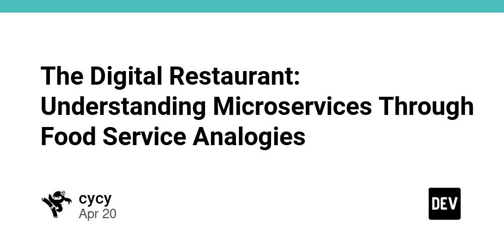 The Digital Restaurant: Understanding Microservices Through Food Service Analogies
