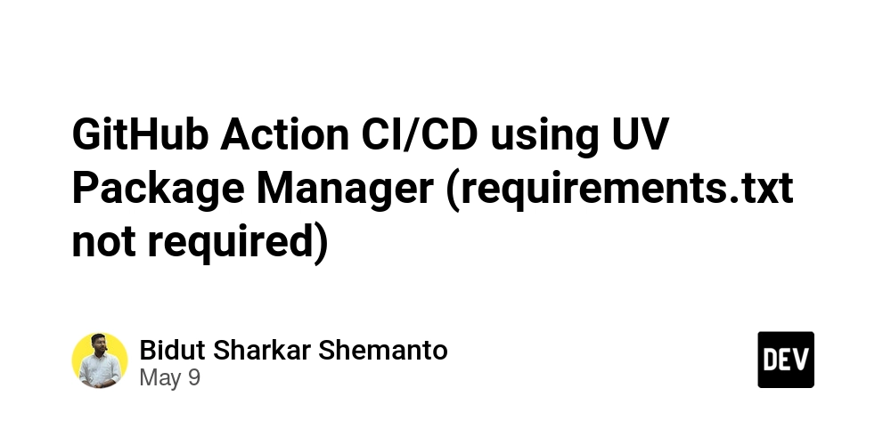GitHub Action CI/CD using UV Package Manager (requirements.txt not required)