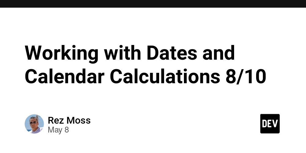 Working with Dates and Calendar Calculations 8/10