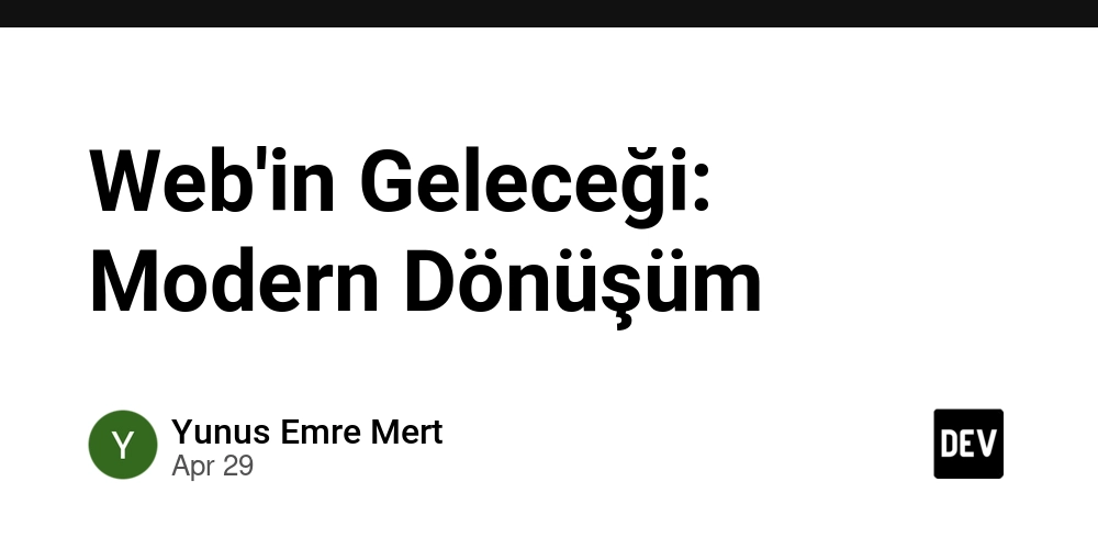 Web'in Geleceği: Modern Dönüşüm