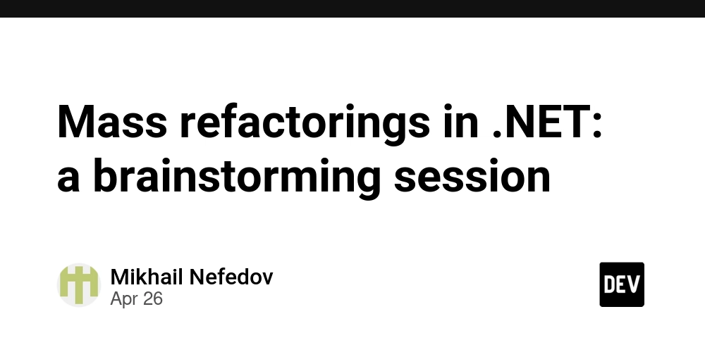 Mass refactorings in .NET: a brainstorming session