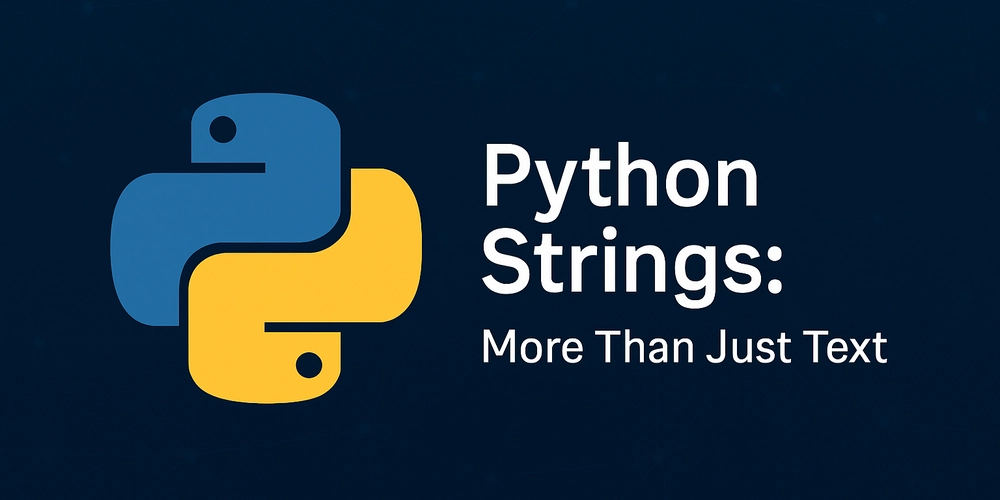 Python Strings: More Than Just Text
