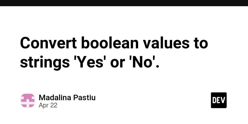 Convert boolean values to strings 'Yes' or 'No'.