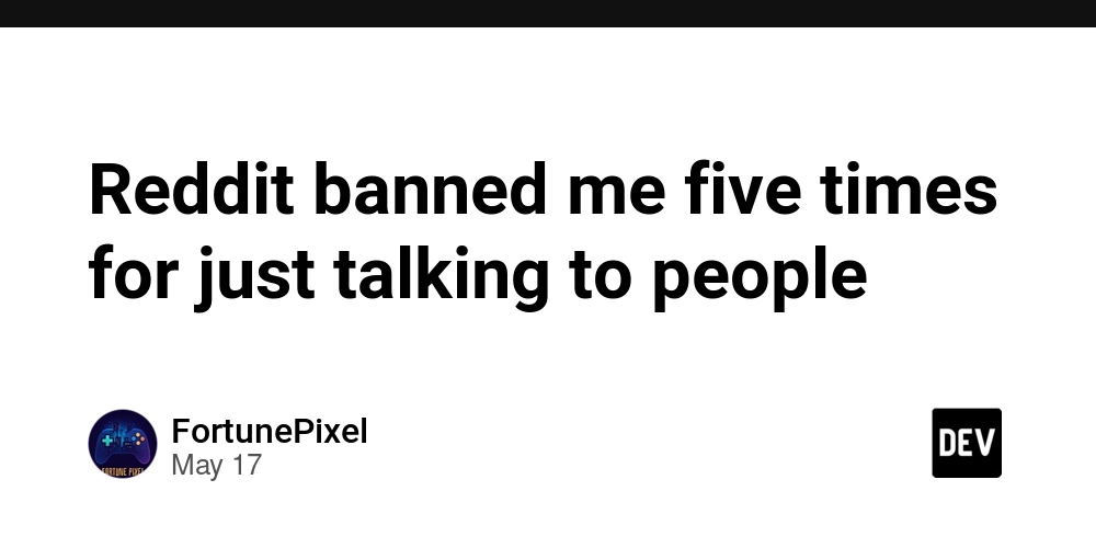 Reddit banned me five times for just talking to people