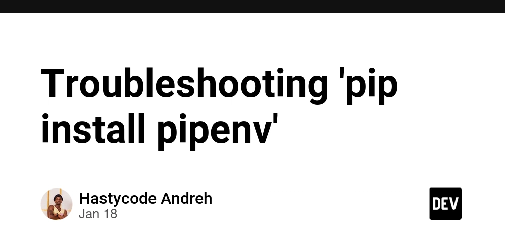 Troubleshooting 'pip install pipenv'