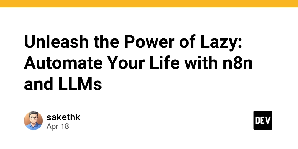 Unleash the Power of Lazy: Automate Your Life with n8n and LLMs