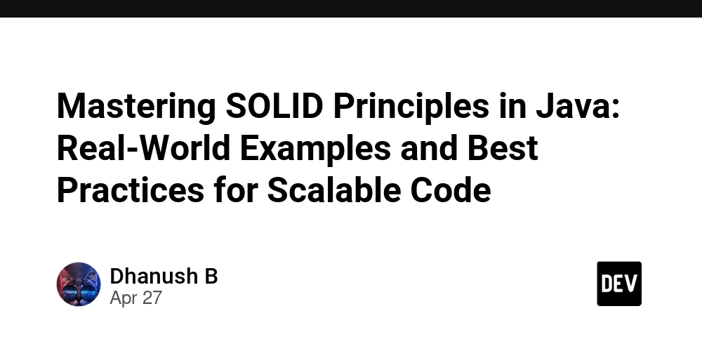 Mastering SOLID Principles in Java: Real-World Examples and Best Practices for Scalable Code