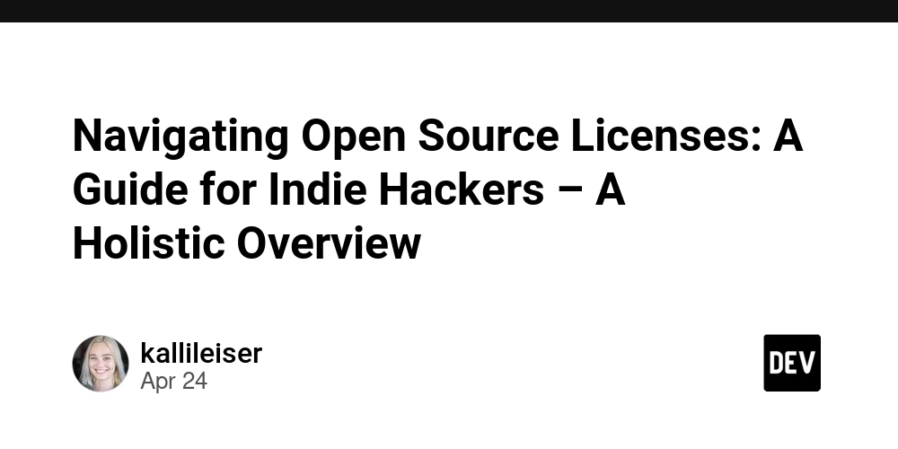 Navigating Open Source Licenses: A Guide for Indie Hackers – A Holistic Overview