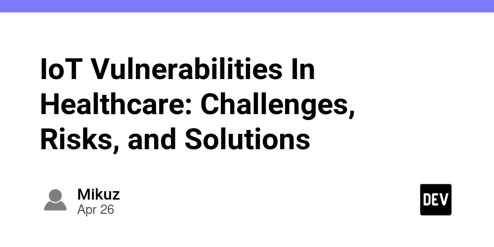 IoT Vulnerabilities In Healthcare: Challenges, Risks, and Solutions