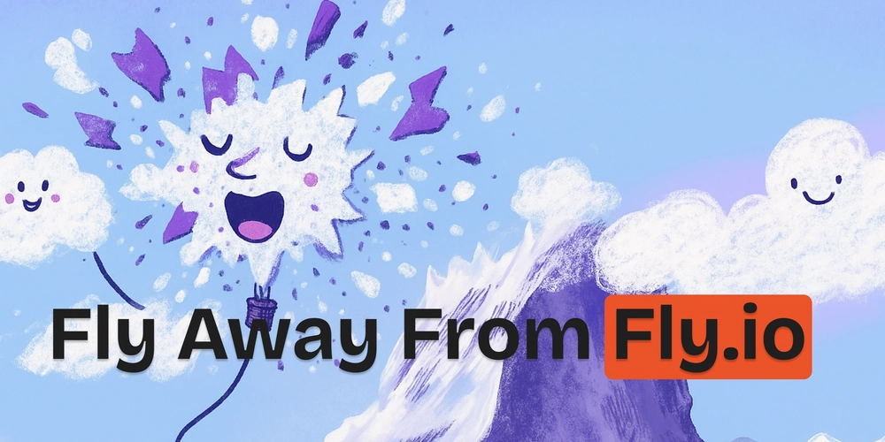 Fly Away from Fly.io