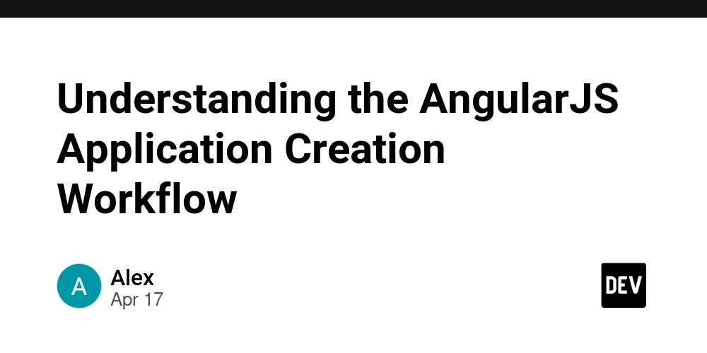 Understanding the AngularJS Application Creation Workflow