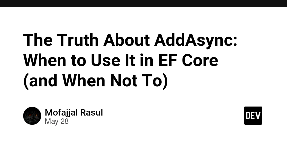 The Truth About AddAsync: When to Use It in EF Core (and When Not To)